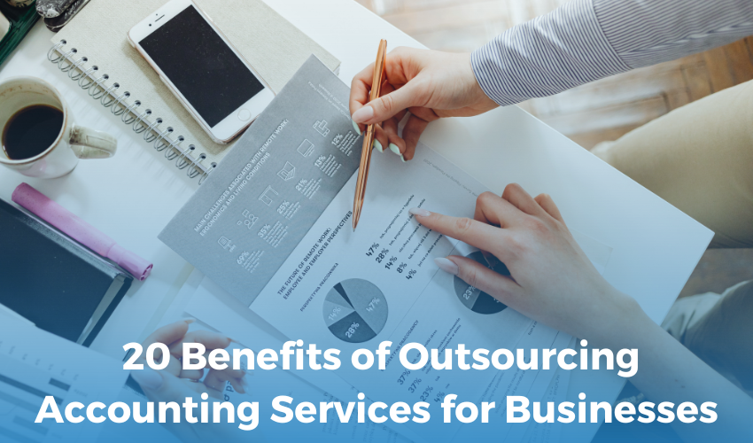 20 Benefits of Outsourcing Accounting Services for Businesses