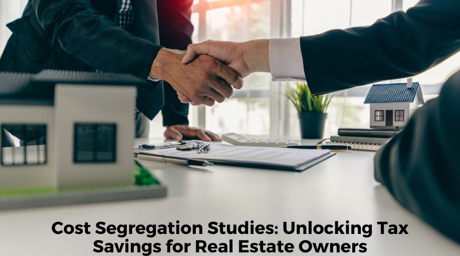 Cost Segregation Studies: Unlocking Tax Savings for Real Estate Owners	