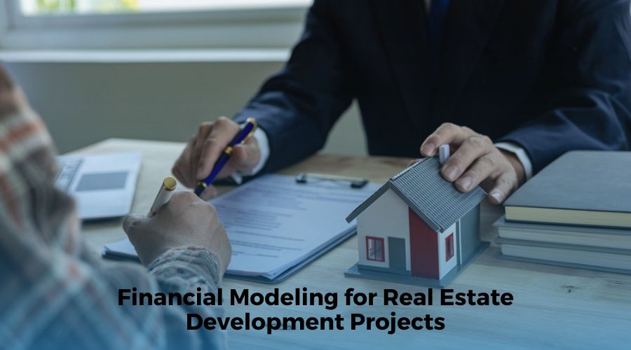 Financial Modeling for Real Estate Development Projects		