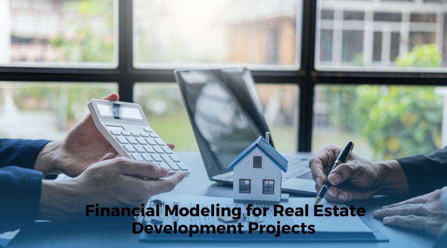  Financial Modeling for Real Estate Development Projects
