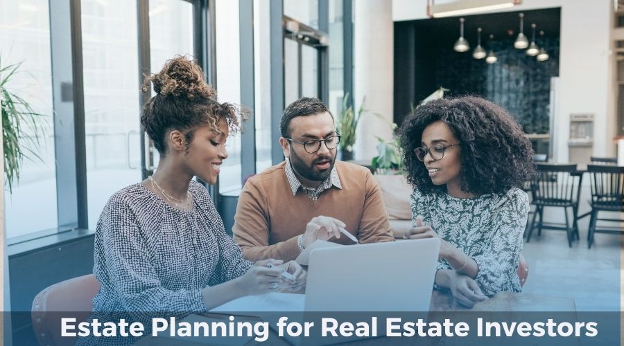 Estate Planning for Real Estate Investors	