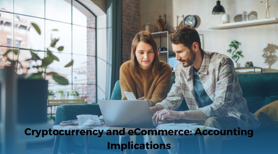 Cryptocurrency and eCommerce: Accounting Implications