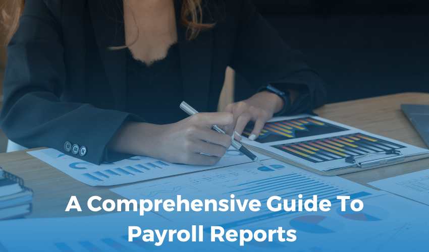 A Comprehensive Guide To Payroll Reports in the USA
