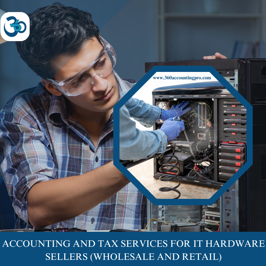 Accounting and Tax Services for IT Hardware Sellers (Wholesale and Retail)