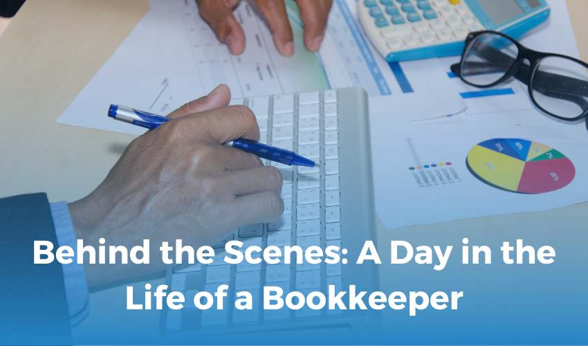 Behind the Scenes: A Day in the Life of a Bookkeeper