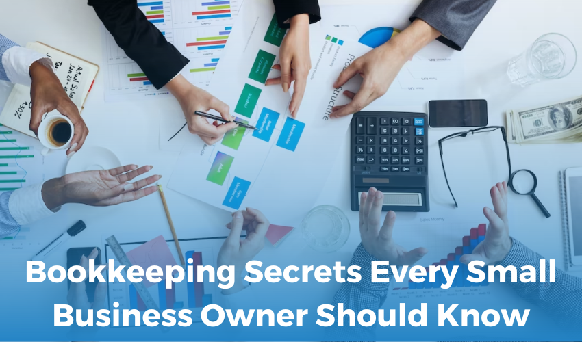 Bookkeeping Secrets Every Small Business Owner Should Know