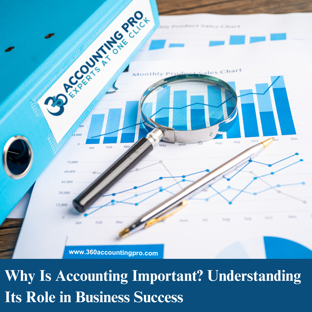 Why Is Accounting Important? Understanding Its Role in Business Success