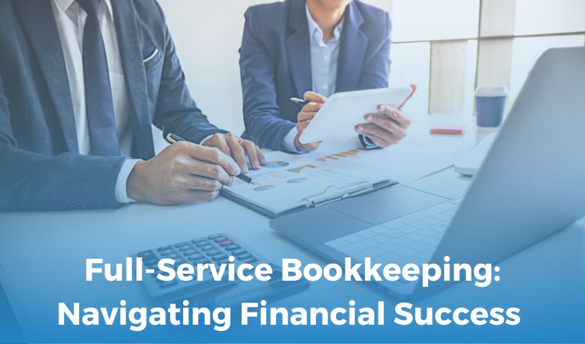  Full-Service Bookkeeping: Navigating Financial Success with 360 Accounting Pro Inc.