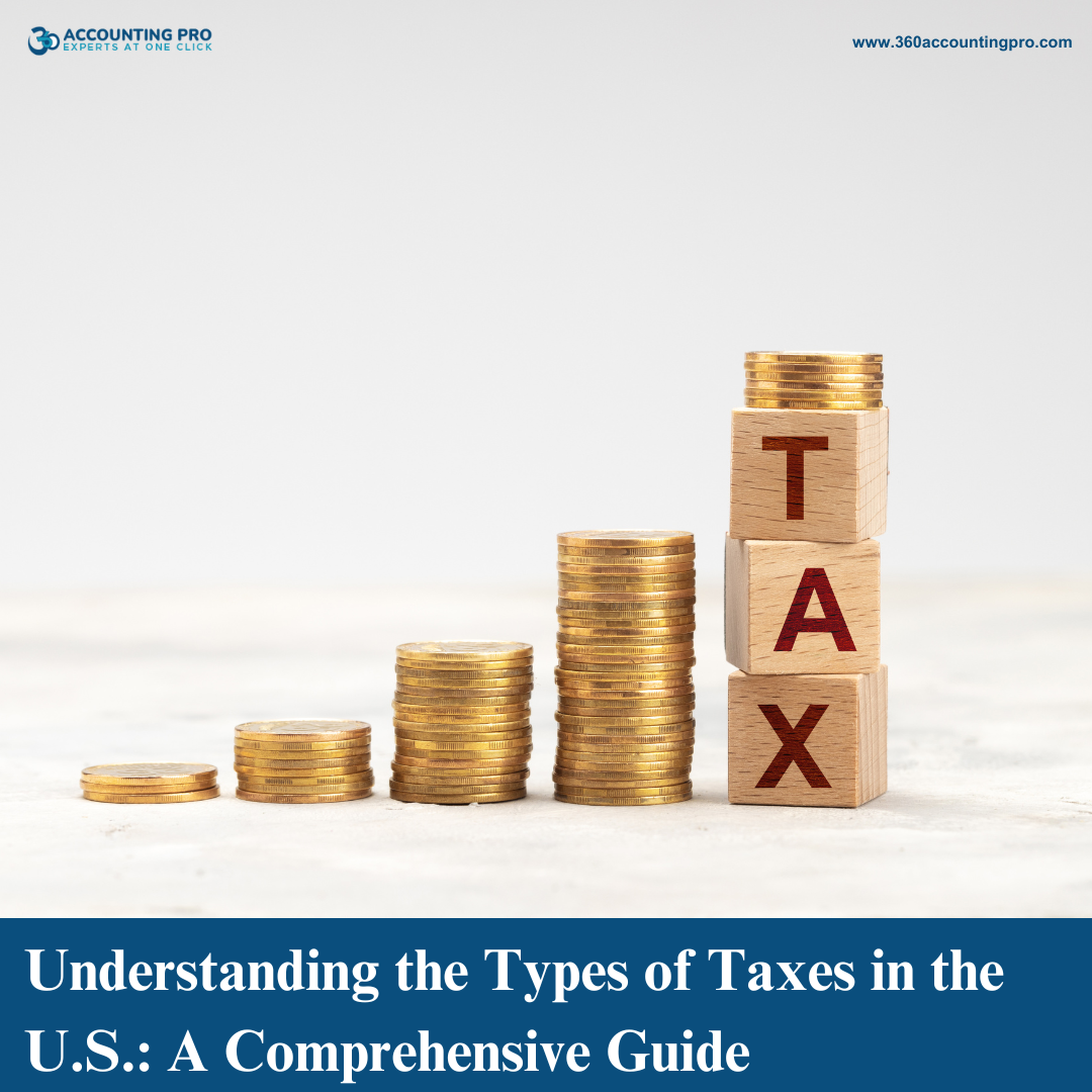 Understanding the Types of Taxes in the U.S.: A Comprehensive Guide