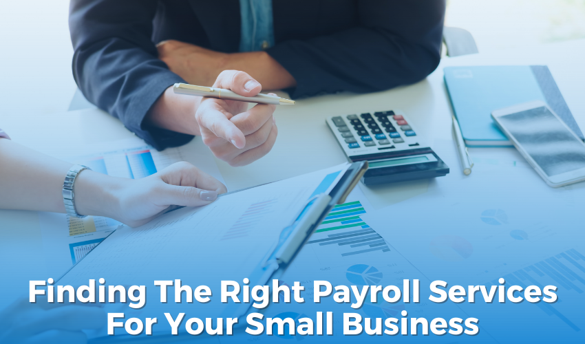 Finding The Right Payroll Services For Your Small Business