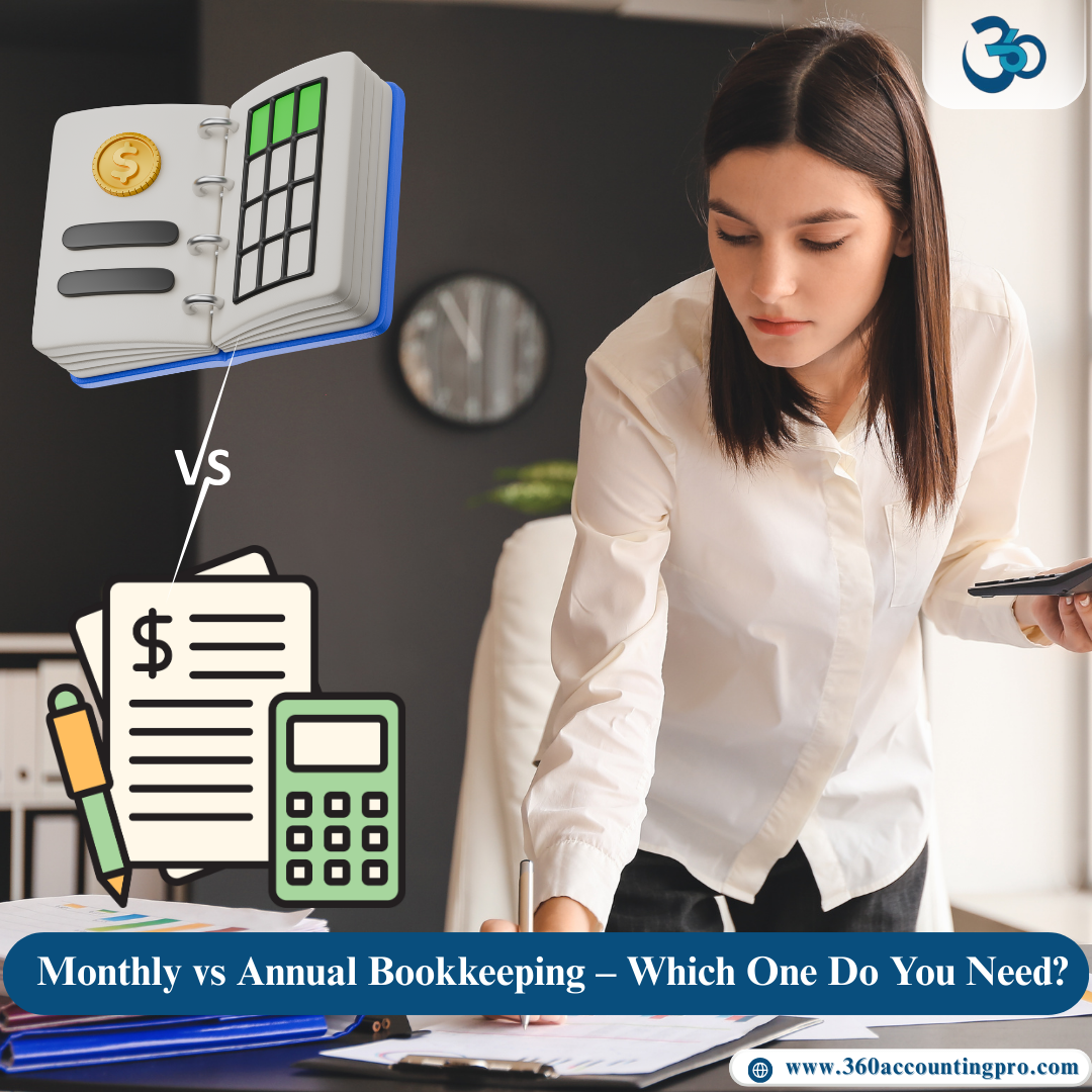 Monthly vs Annual Bookkeeping – Which One Do You Need?