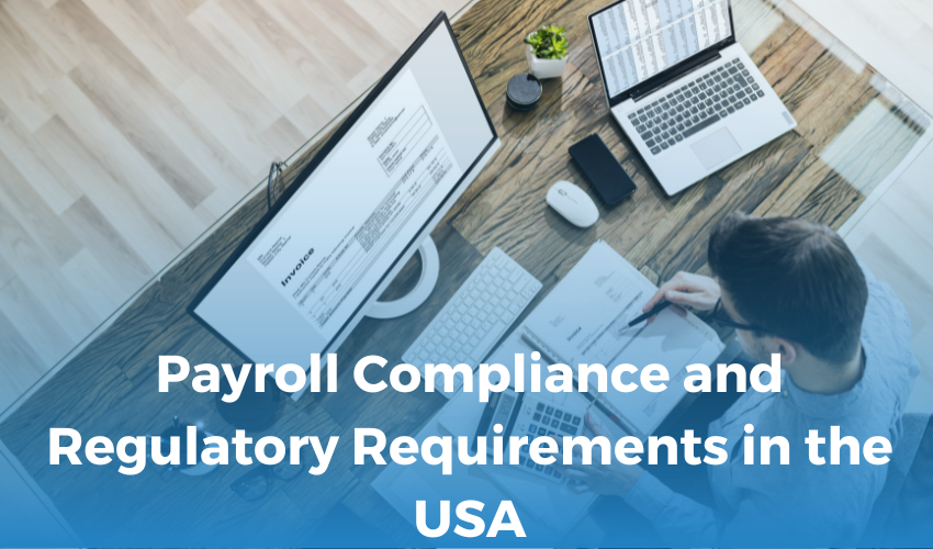  Payroll Compliance and Regulatory Requirements in the USA
