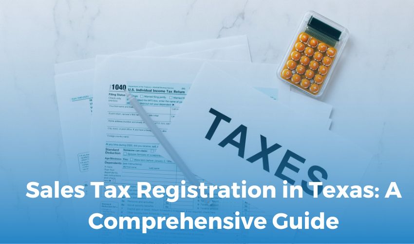 Sales Tax Registration in Texas: A Comprehensive GuideUnderstanding the Importance of Sales Tax Compliance