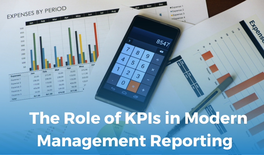   The Role of KPIs in Modern Management Reporting