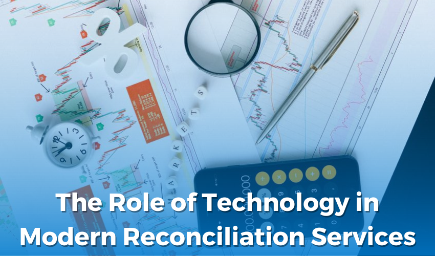 The Role of Technology in Modern Reconciliation Services