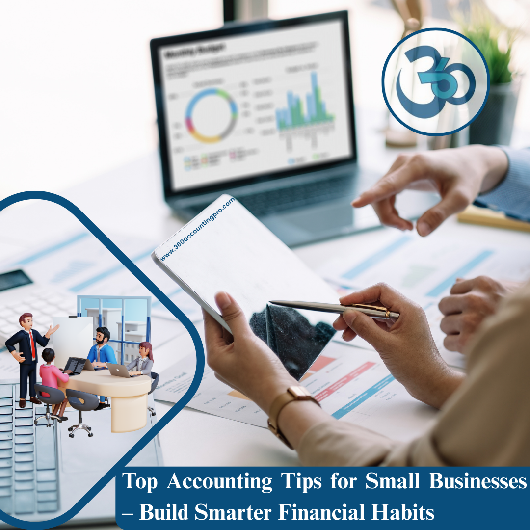 Top Accounting Tips for Small Businesses – Build Smarter Financial Habits