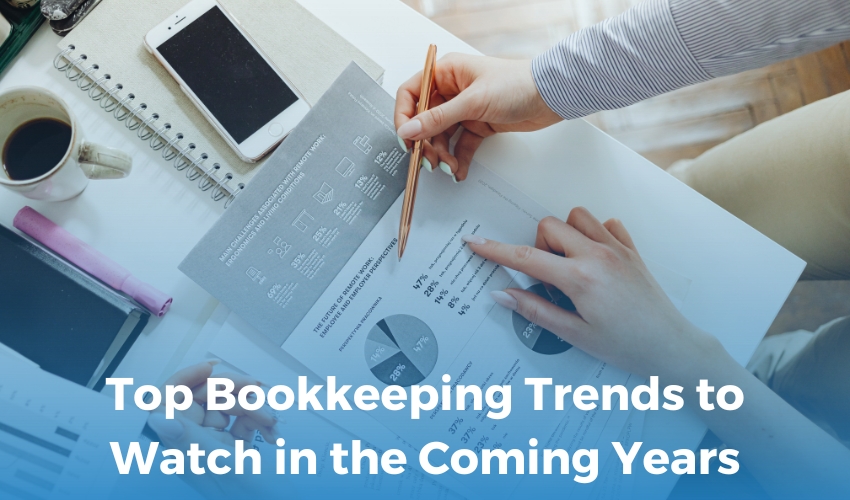 Top Bookkeeping Trends to Watch in the Coming Years 