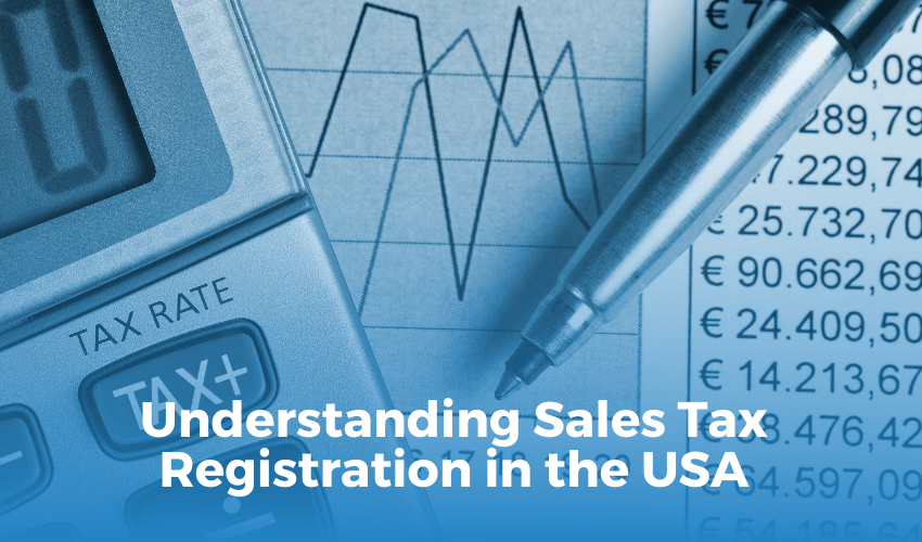 Understanding Sales Tax Registration in the USA: A Key Step for Business Compliance