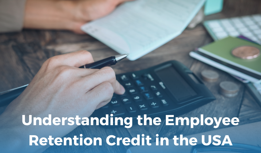 Understanding the Employee Retention Credit in the USA