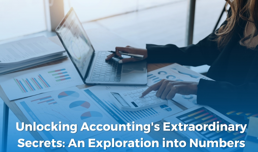 Unlocking Accounting's Extraordinary Secrets: An Exploration into Numbers