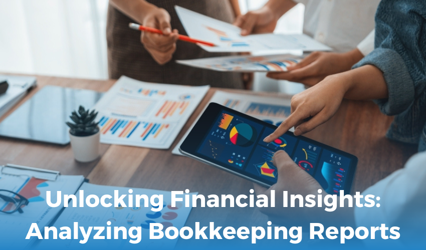 Unlocking Financial Insights: Analyzing Bookkeeping Reports