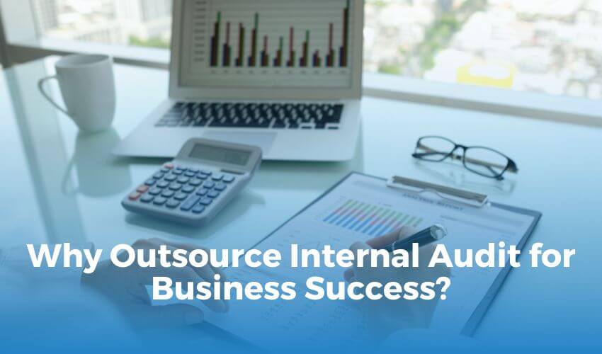 Why Outsource Internal Audit for Business Success